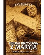 Droga krzyżowa z Maryją  Medytacje pasyjne