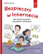 Bezpieczni w Internecie Jak chronić się przed oszustwami i przemocą seria: Ja i moje emocje