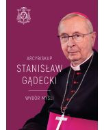 Arcybiskup Stanisław Gądecki. Wybór myśli