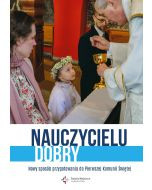 Nauczycielu Dobry. Przygotowanie do Komunii Świętej - inaczej, wyd. II