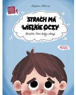 Strach ma wielkie oczy książka która dodaje odwagi, seria: Wielkie problemy małych ludzi 