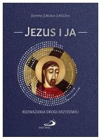 Jezus i ja Rozważania Drogi krzyżowej