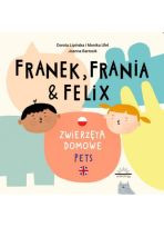 Franek, Frania i Felix. Zwierzęta domowe