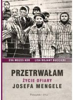 Przetrwałam. Życie ofiary Josefa Mengele