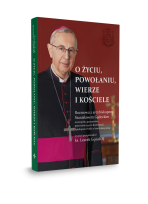 O życiu, powołaniu, wierze i kościele. Rozmowa z arcybiskupem Stanisławem Gądeckim, metropolitą poznańskim, przewodniczącym Konferencji Episkopatu Polski w latach 2014–2024