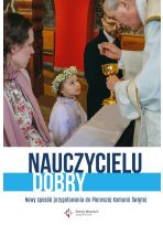 Nauczycielu Dobry. Przygotowanie do Komunii Świętej - inaczej, wyd. II