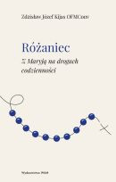Różaniec. Z Maryją na drogach codzienności