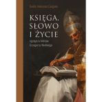 Słowo i życie. Egzegeza biblijna Grzegorza Wielkiego